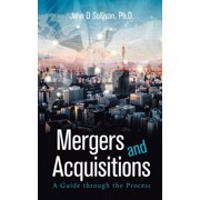 Mergers and Acquisitions: A Guide Through the Process, (Paperback)