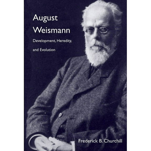 August Weismann: Development, Heredity, and Evolution, (Hardcover)