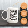 thumbnail image 3 of Designs ByLITA No One Is You And That Is Your Power 15oz Coffee Mug, 3 of 3
