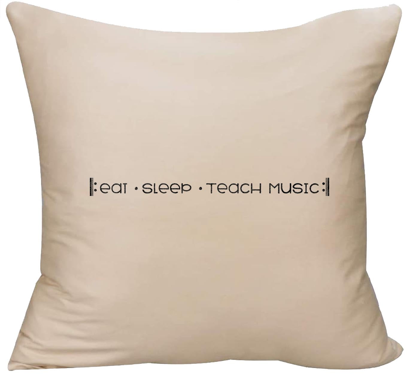Eat sleep teach music staff repeat lifestyle teacher band Decorative Throw  Pillow cover 18 x 18 Beige Funny Gift 