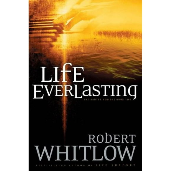 Life Everlasting (The Santee Series, Bk. 2)