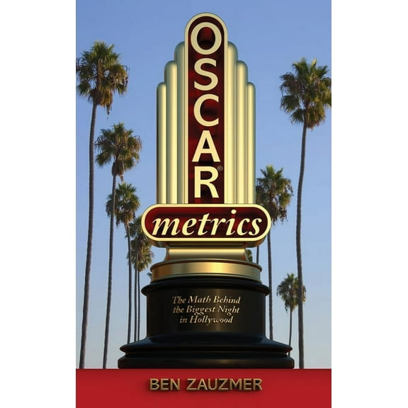 Oscarmetrics: The Math Behind the Biggest Night in Hollywood (hardback), (Hardcover)