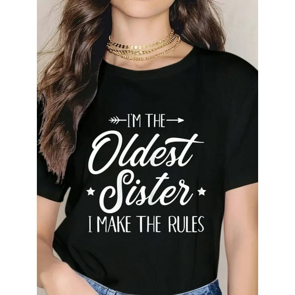 I'm The Oldest Sister I Make The Rules T-Shirt