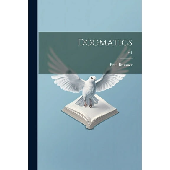 Dogmatics; v.1, (Paperback)