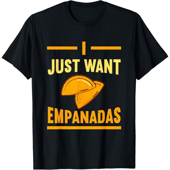 Playful Comfort Tee - Mexican Food Lover I Just Want Empanadas T-Shirt