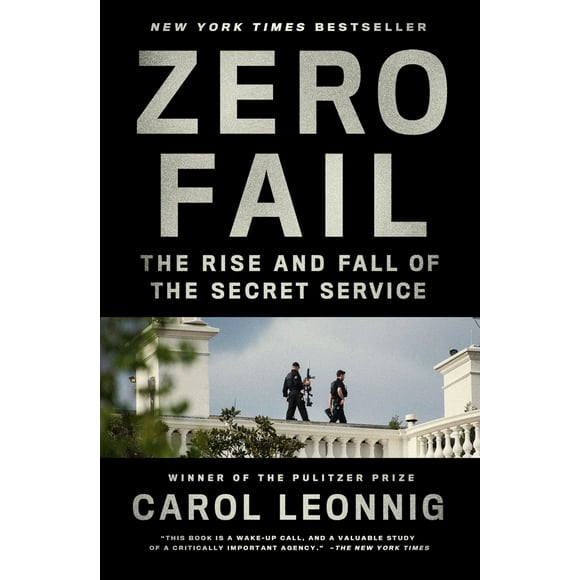 Pre-Owned Zero Fail: The Rise and Fall of the Secret Service (Paperback) 0399589031 9780399589034