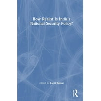 How Realist Is India's National Security Policy?, (Hardcover)
