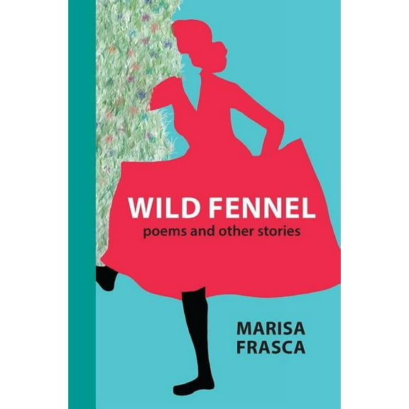 VIA Folios Wild Fennel: Poems and Other Stories, Book 137, (Paperback)