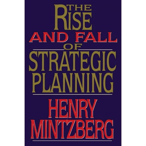 Rise and Fall of Strategic Planning (Paperback)