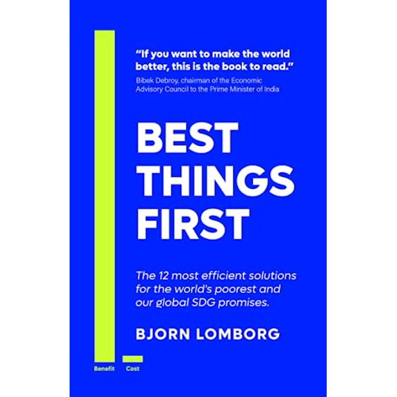 Pre-Owned Best Things First : The 12 Most Efficient Solutions for the World's Poorest and Our Global SDG Promises (Paperback) 9781940003481