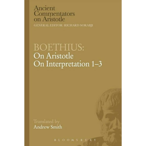 Ancient Commentators on Aristotle Boethius: On Aristotle on Interpretation 1-3, (Hardcover)