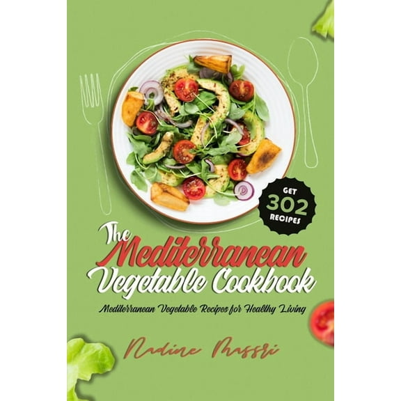 Mediterranean Diet Cookbook: The Mediterranean Vegetable Cookbook (Paperback)