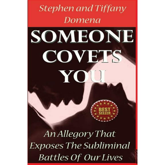 Someone Covets You : An Allegory That Exposes the Subliminal Battles of Our Lives (Paperback)