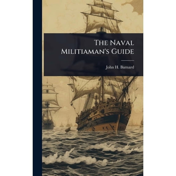 The Naval Militiaman's Guide, (Hardcover)
