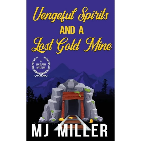 A Luckland Mystery Vengeful Spirits and a Lost Gold Mine, Book 5, (Paperback)