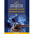 thumbnail image 1 of Ley de los Impuestos Generales de Importación y Exportación 2023 Tax Editores Unidos 9786076298312, 1 of 2
