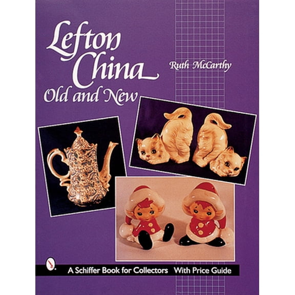 Pre-Owned Lefton China: Old and New (Paperback) 0764311921 9780764311925