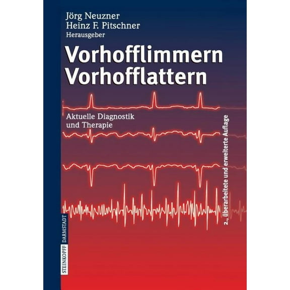 Vorhofflimmern Vorhofflattern: Aktuelle Diagnostik Und Therapie, (Hardcover)