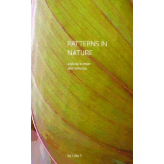 Patterns in Nature: a study in color and texture (Paperback)
