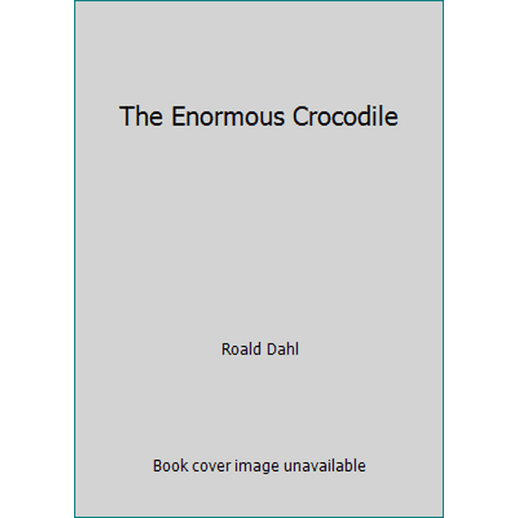 Pre-Owned The Enormous Crocodile (Paperback) 043924174X 9780439241748