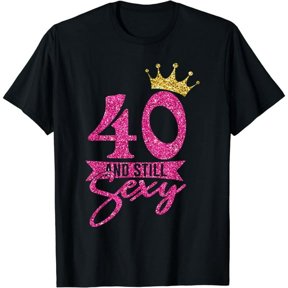 40th Birthday Women 40 and still sexy 40 Years Old 1983 T-Shirt