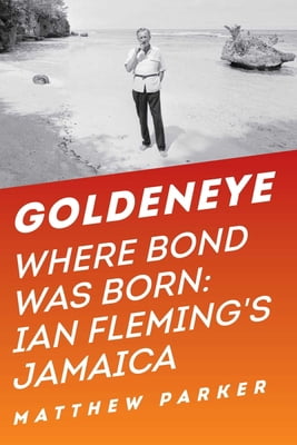 Pre-Owned Goldeneye: Where Bond Was Born: Ian Fleming's Jamaica (Paperback) 1681771578 9781681771571
