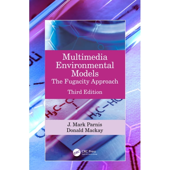 Multimedia Environmental Models: The Fugacity Approach, (Hardcover)