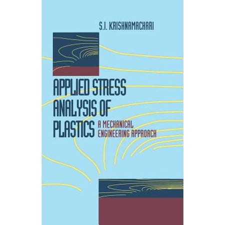 Pre-Owned Applied Stress Analysis of Plastics: A Mechanical Engineering Approach (Hardcover) by S.I. Krishnamachari L.J. Broutman