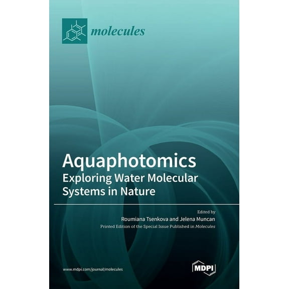 Aquaphotomics: Exploring Water Molecular Systems in Nature, (Hardcover)