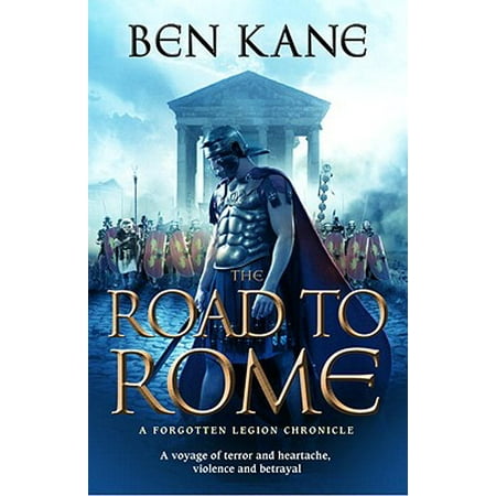 The Road to Rome : The Forgotten Legion Chronicles, Volume