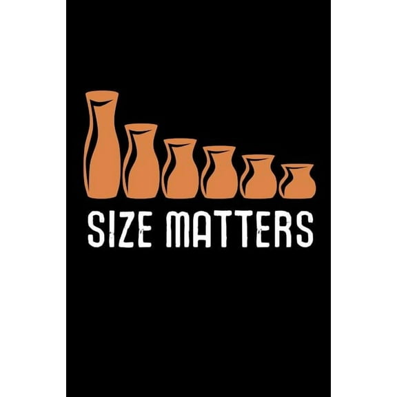 Size Matters : Pottery Project Book - 80 Project Sheets to Record your Ceramic Work - Gift for Potters (Paperback)