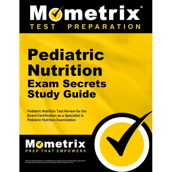 Pediatric Nutrition Exam Secrets Study Guide : Pediatric Nutrition Test Review for the Pediatric Nutrition Exam (Paperback)
