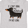 thumbnail image 4 of Inktastic If I Can't Bring My Dachshund, I'm Not Going Boys or Girls Toddler T-Shirt, 4 of 5