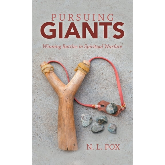 Pursuing Giants: Winning Battles in Spiritual Warfare (Hardcover)