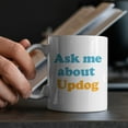 thumbnail image 2 of Novelty Genius “Ask Me About Updog” Large Ceramic 15oz Hot Tea Coffee Mug, Funny Office Gift, 2 of 5