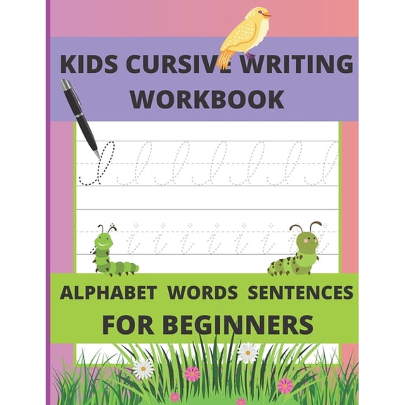 Kids Cursive Writing Workbook: Cursive Writing Instruction, Teach Cursive (Letters, Words, Sentences)