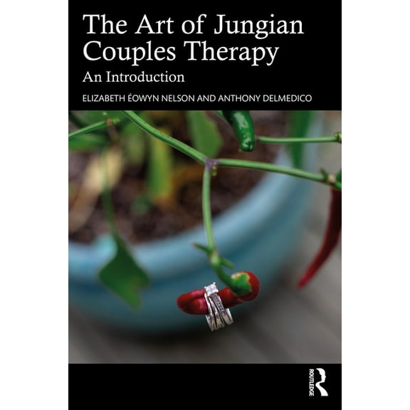 The Art of Jungian Couples Therapy: An Introduction, (Paperback)