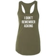 thumbnail image 1 of I Don't Remember Asking Racerback Tank, 1 of 3
