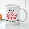 thumbnail image 3 of CafePress - It'S A Naked Mole Rat Thing, You Wouldn&# Mugs - 11 oz Ceramic Mug - Novelty Coffee Tea Cup, 3 of 4