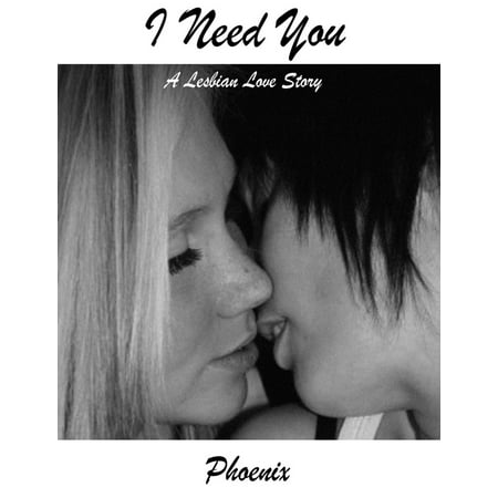 I Need You: A Lesbian Love Story - eBook