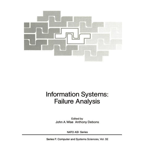 NATO Asi Subseries F: Information Systems: Failure Analysis, Book 32, (Paperback)