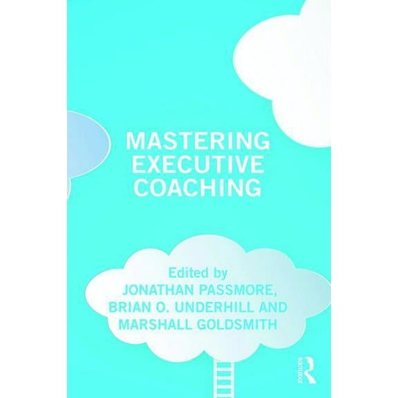 Mastering Executive Coaching, (Paperback)