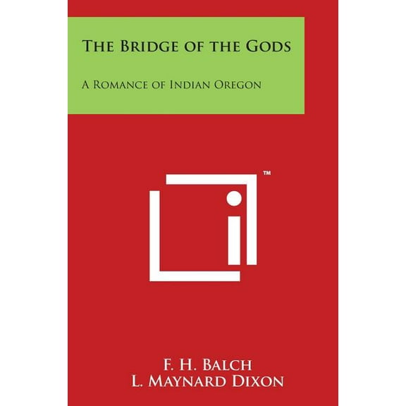 The Bridge of the Gods : A Romance of Indian Oregon
