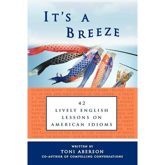 It's a Breeze: 42 Lively English Lessons on American Idioms, (Paperback)