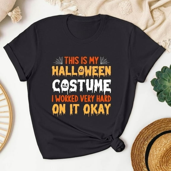 Humorous Halloween - Themed Graphic Tee, Tops Has "THIS IS MY HALLOWEEN COSTUME I WORKED VERY HARD ON IT OKAY" Text, Round Neck Regular Fit T - shirts, Size(S - 5XL)