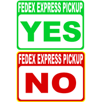 FedEx Express Pickup No Pick-Up Yes Pick Up Sign Two Sided
