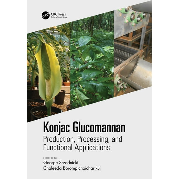 Konjac Glucomannan: Production, Processing, and Functional Applications, (Hardcover)