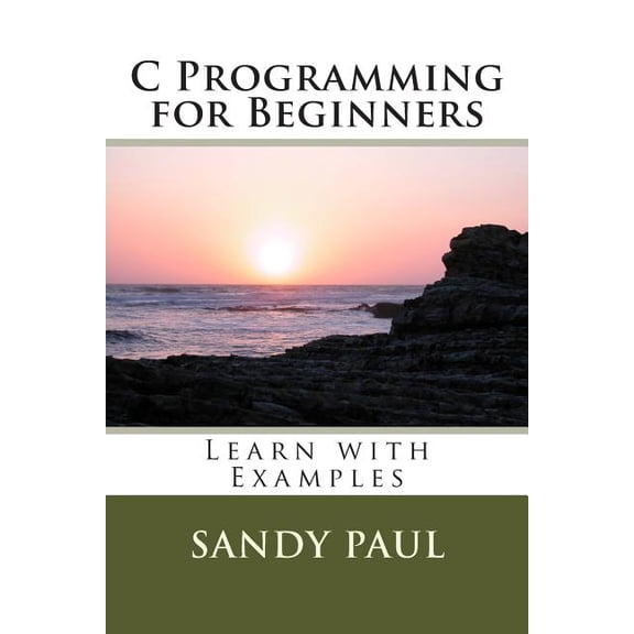 C Programming for Beginners: Learn with Examples (Paperback)