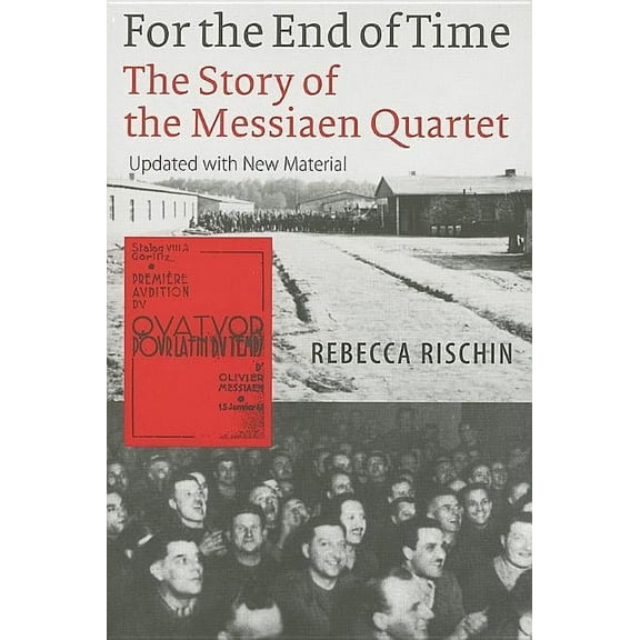 For the End of Time: The Story of the Messiaen Quartet, (Paperback)