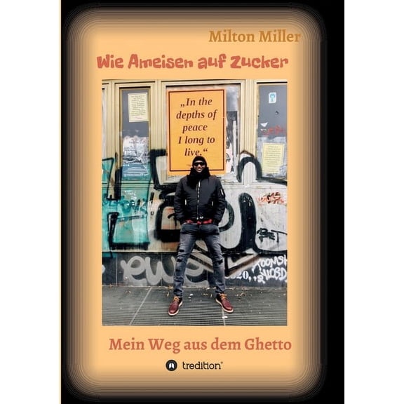 Wie Ameisen auf Zucker: Mein Weg aus dem Ghetto (Paperback)